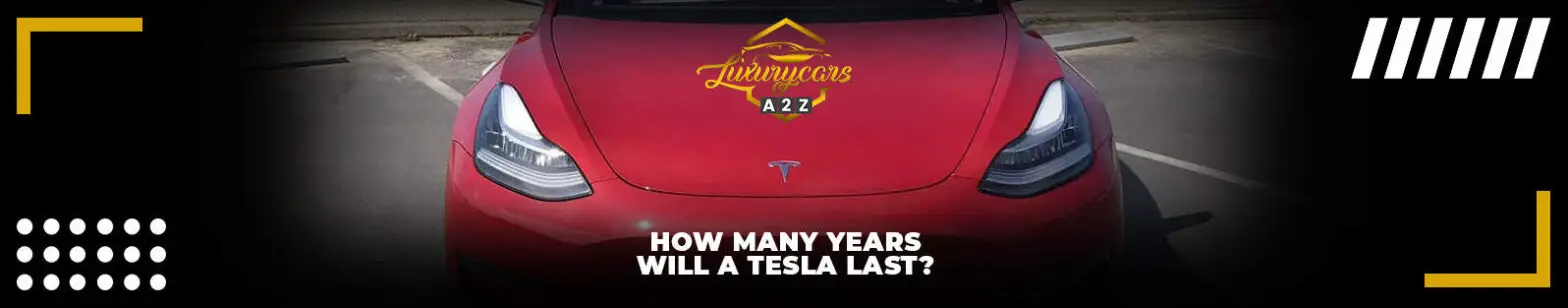 Quanti anni durerà una Tesla?