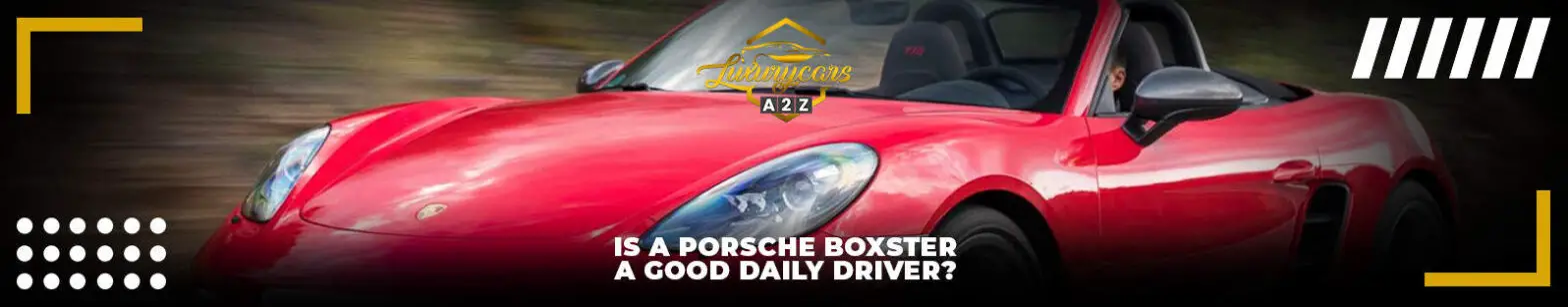 Una Porsche Boxster è un buon guidatore quotidiano?