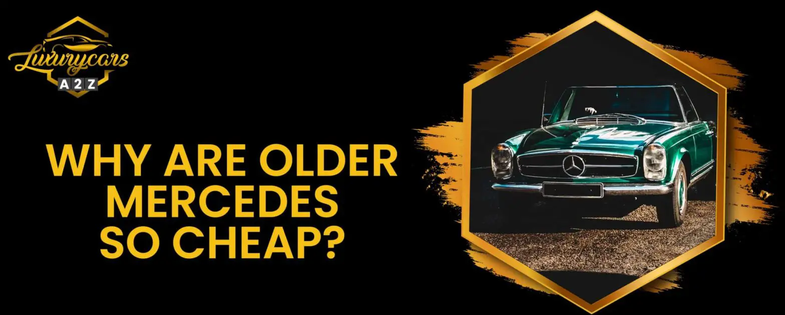 Perché le vecchie Mercedes sono così economiche?