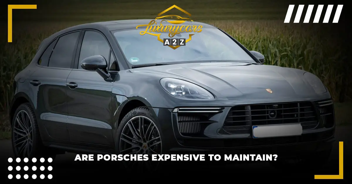 Le Porsche sono costose da mantenere?