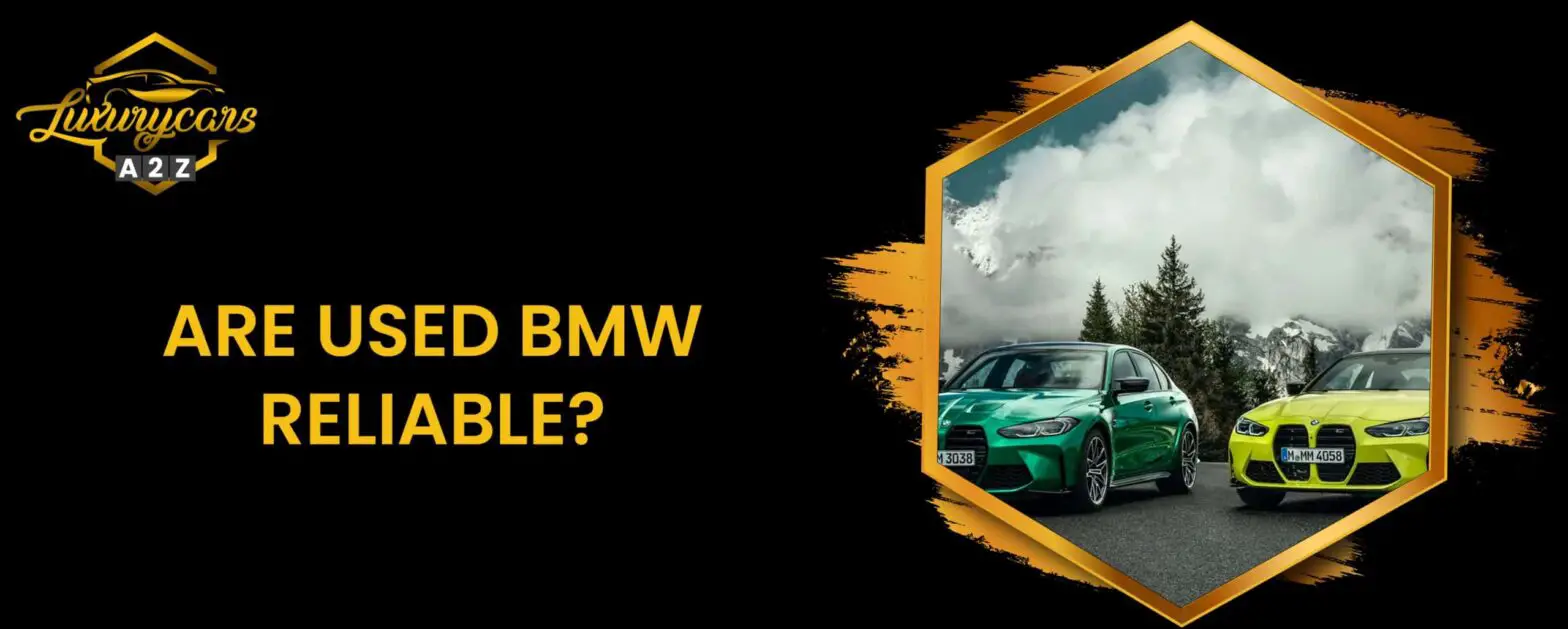 Le BMW usate sono affidabili?