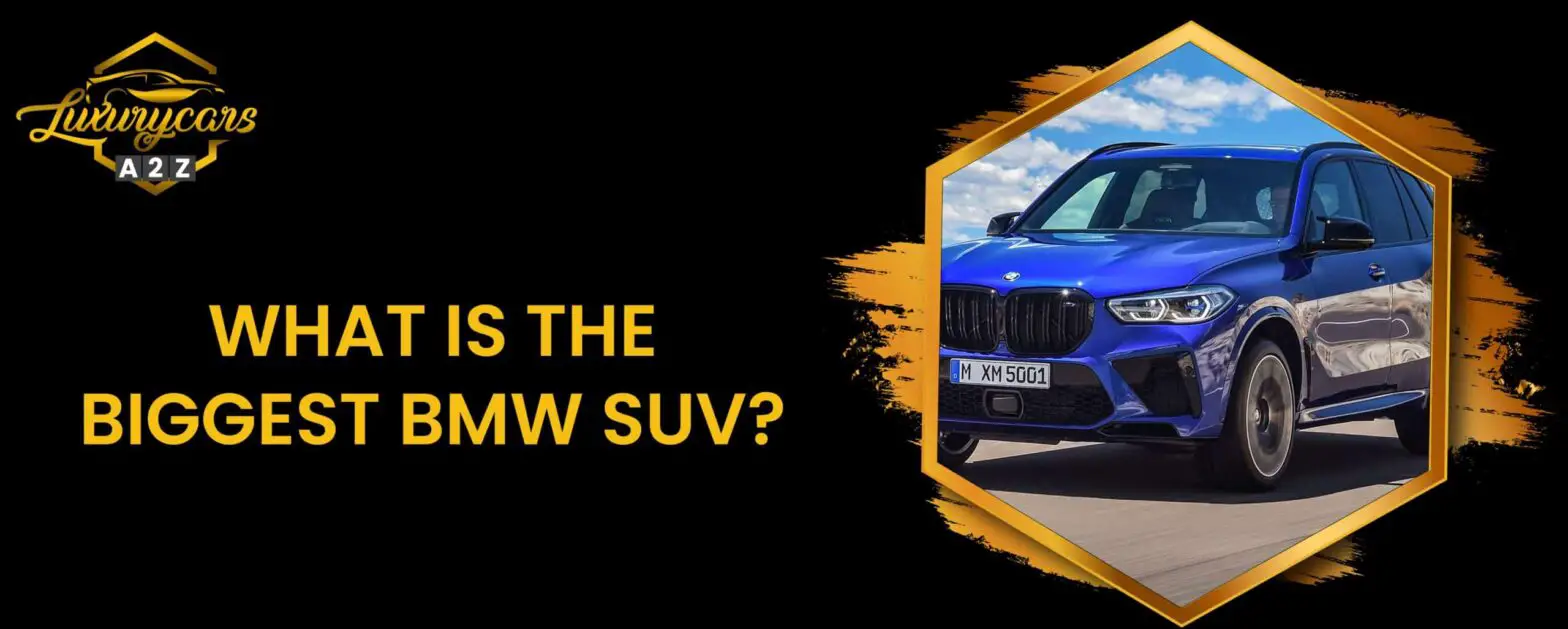 Qual è il più grande SUV di BMW?