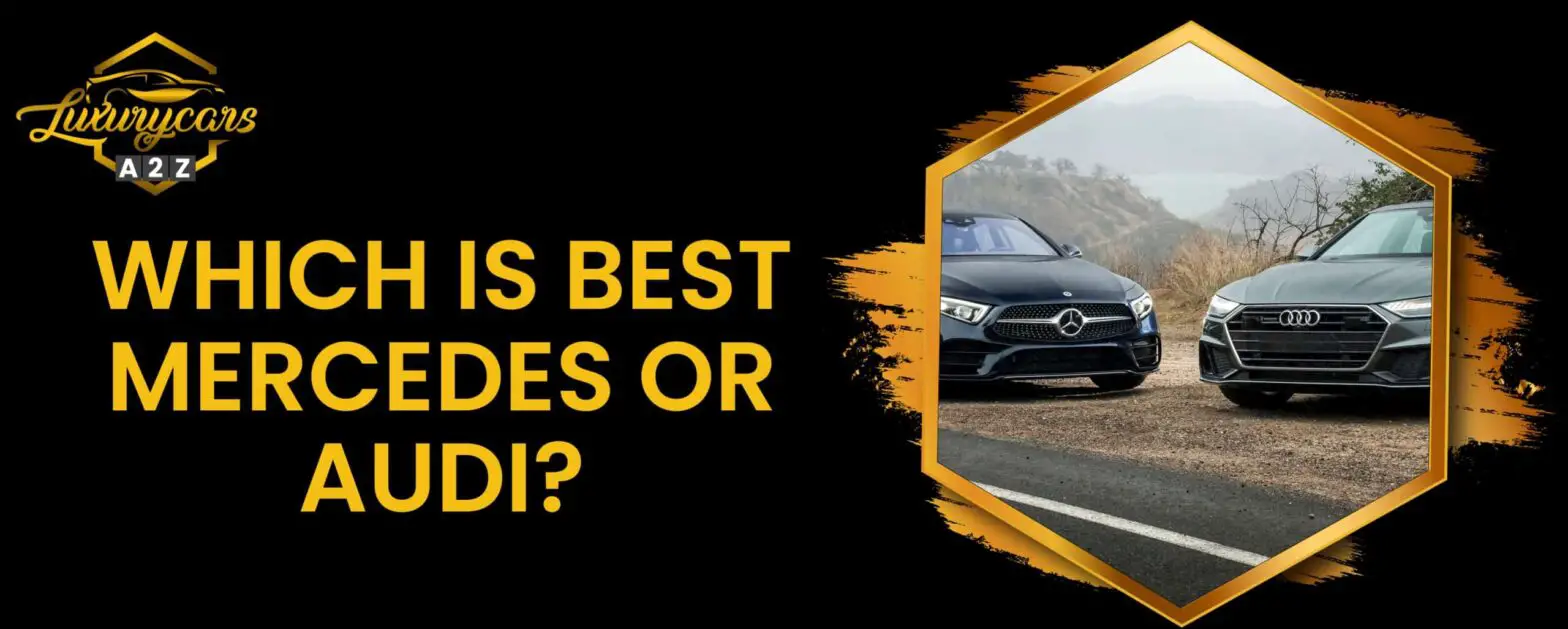 Qual è meglio, Mercedes o Audi?