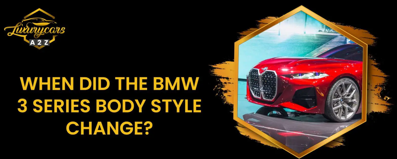 Quando è cambiato lo stile della carrozzeria della BMW Serie 3?