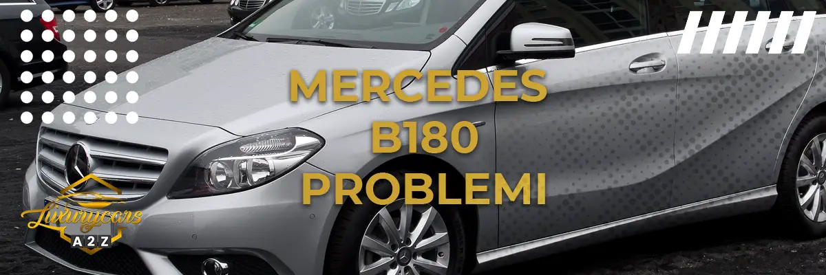Mercedes B180 Problemi