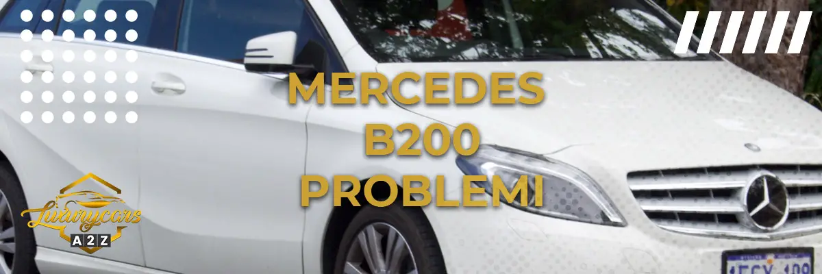 Mercedes B200 Problemi