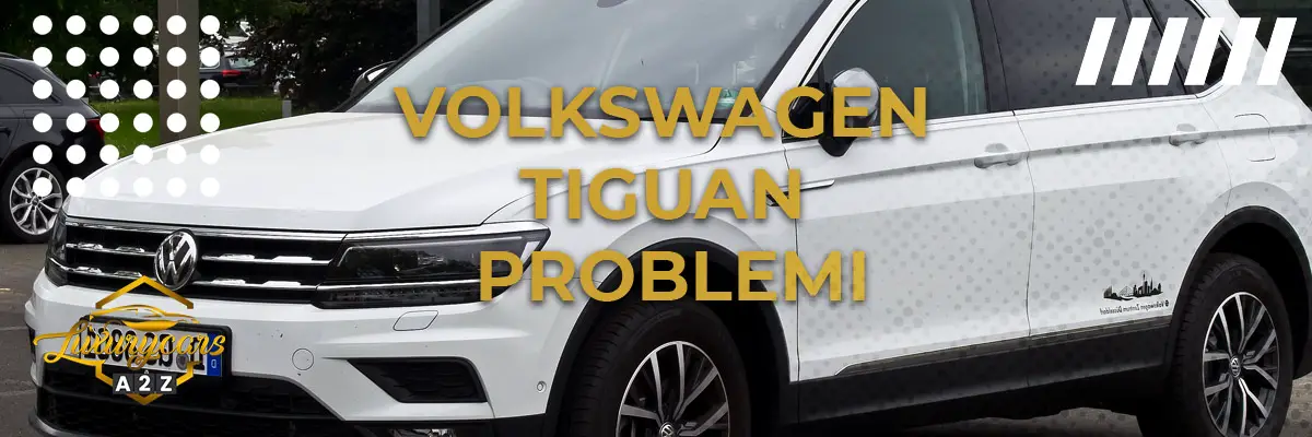 Volkswagen Tiguan Problemi