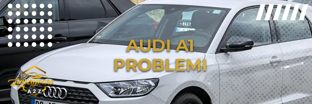 Audi A1 Problemi