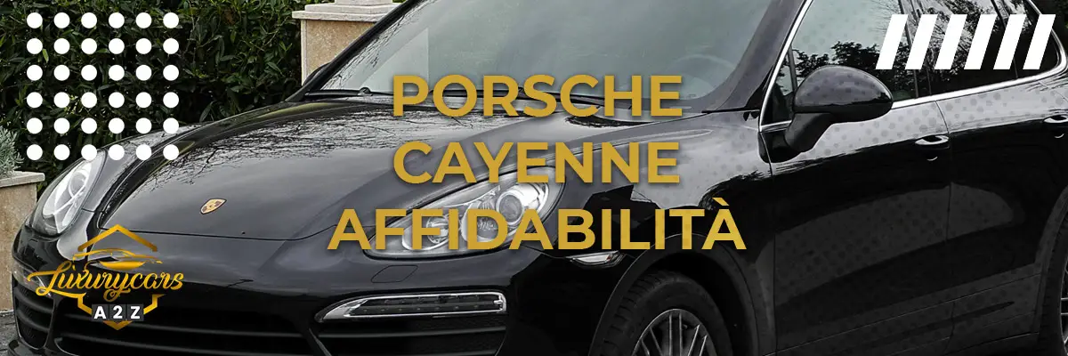Porsche Cayenne Affidabilità