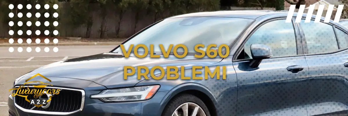 Volvo S60 Problemi
