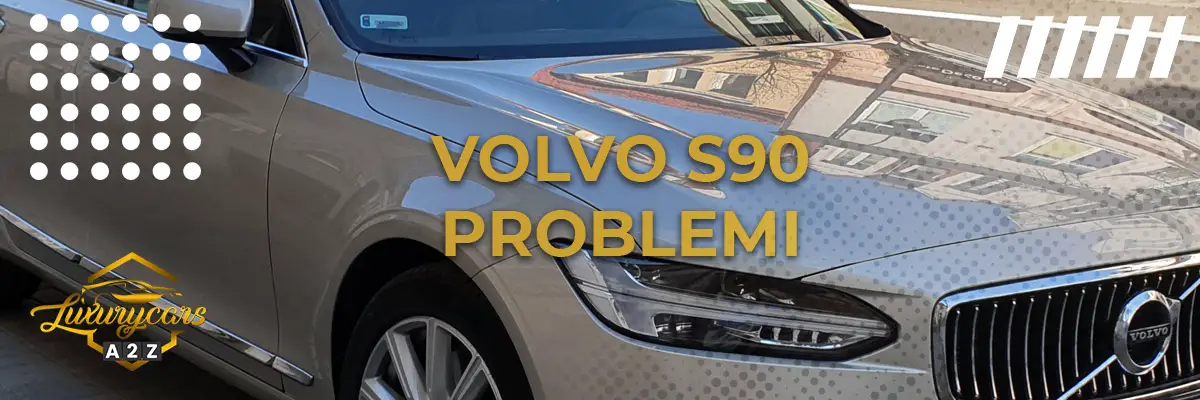 Volvo S90 Problemi