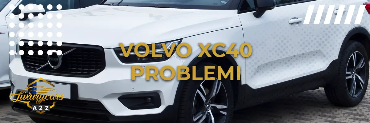 Volvo XC40 Problemi
