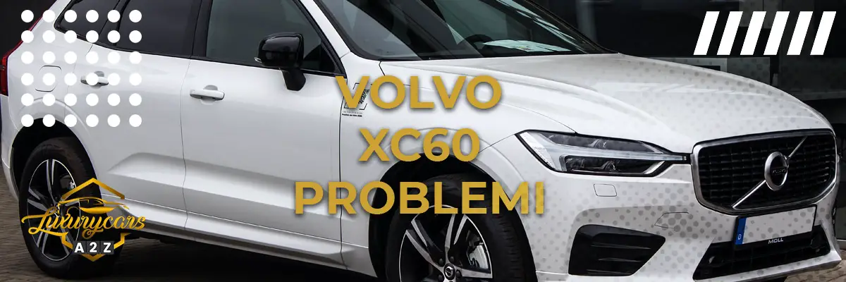 Volvo XC60 Problemi