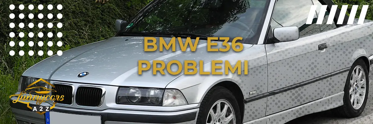 BMW E36 problemi