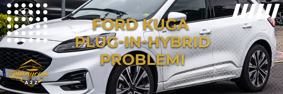 l'ibrido plug-in Ford Kuga Problemi