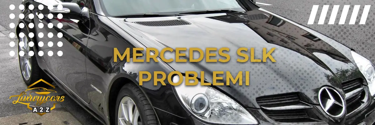 Mercedes SLK Problemi