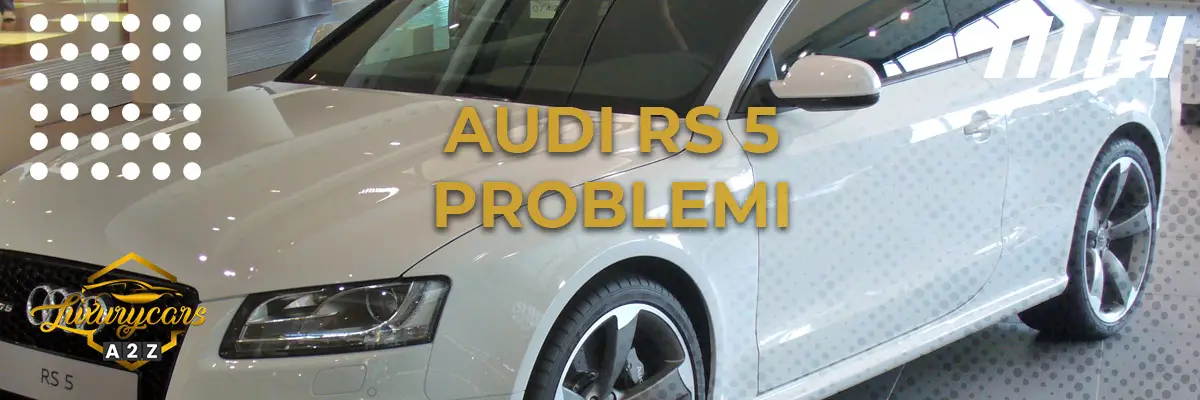 Audi RS5 problemi