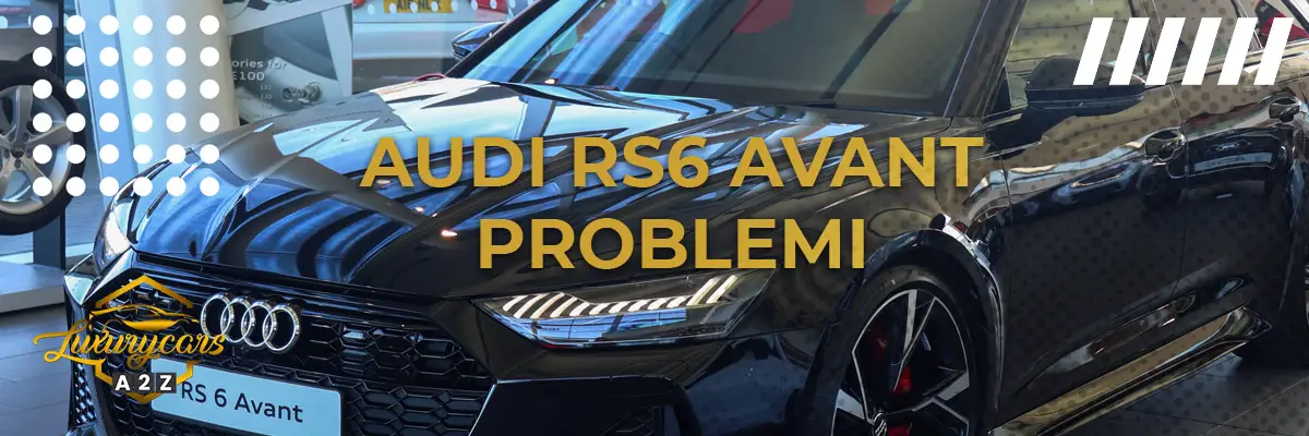 Audi RS6 Avant Problemi