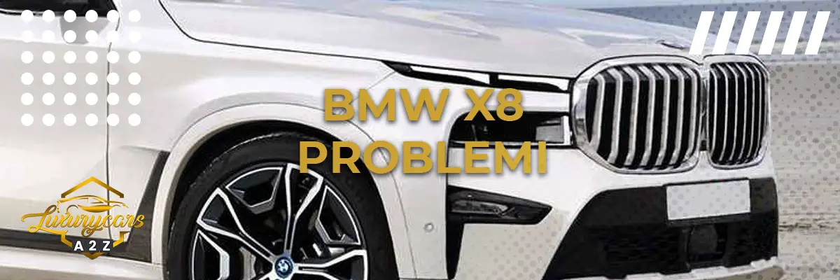 BMW X8 Problemi