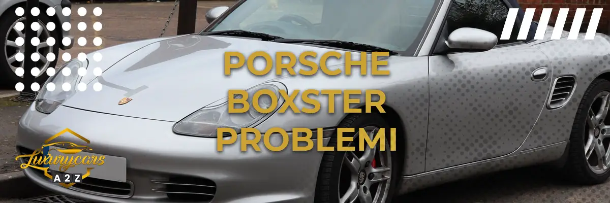Porsche Boxster Problemi
