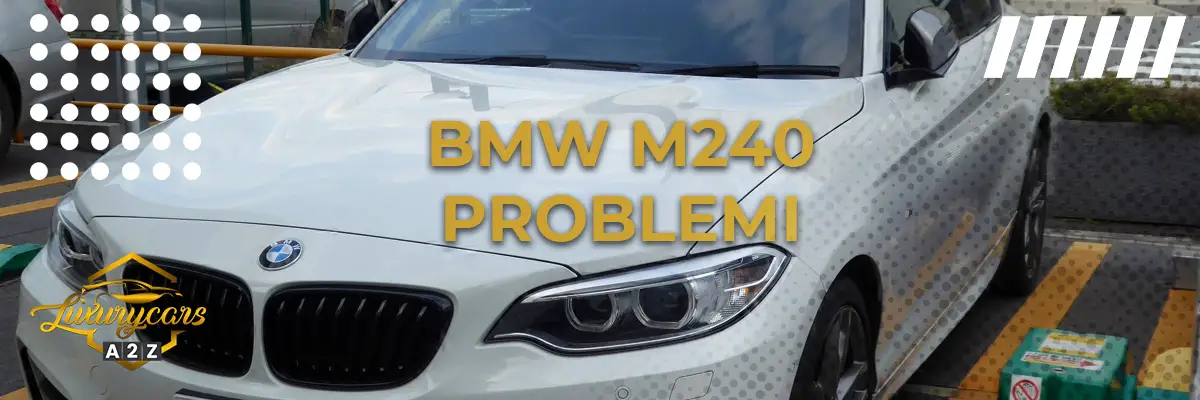 BMW M240i problemi & difetti
