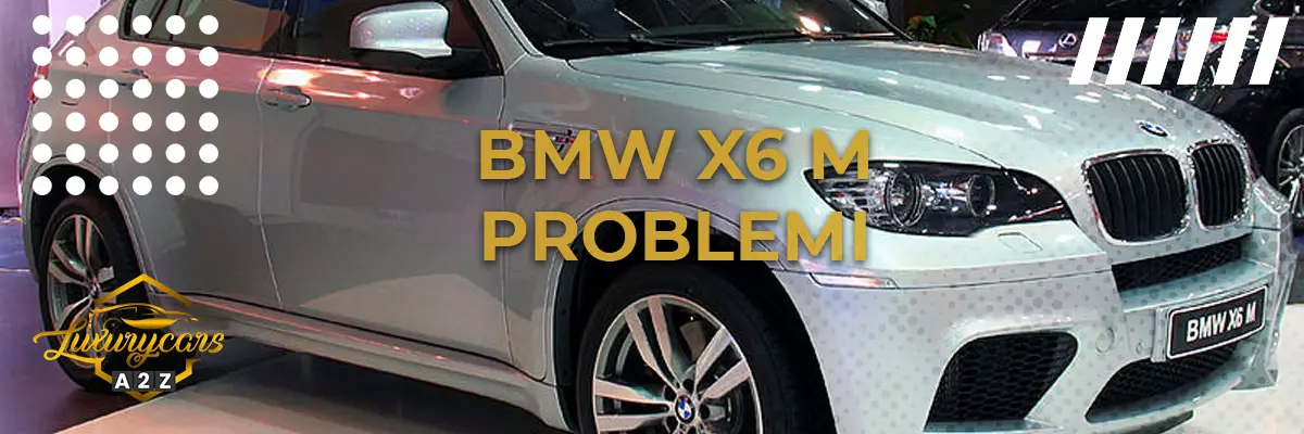 BMW X6 M problemi & difetti