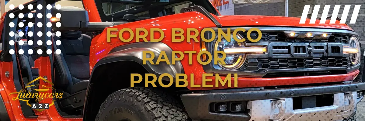 Ford Bronco Raptor problemi
