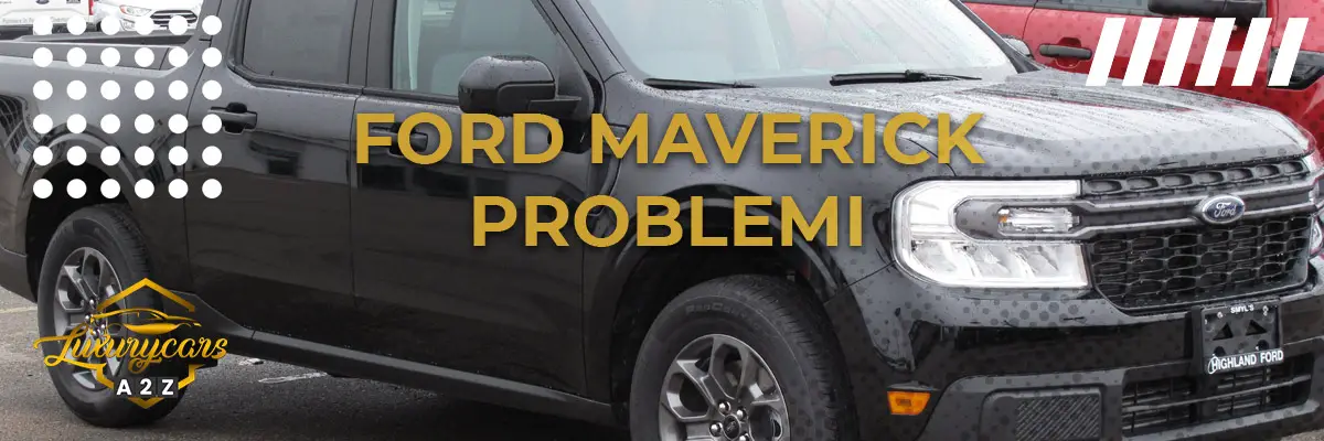 Ford Maverick problemi & difetti