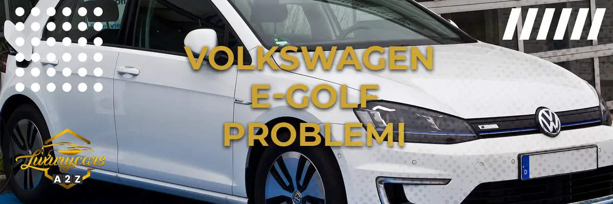 Volkswagen E-Golf Problemi & difetti