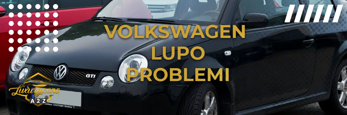Volkswagen Lupo Problemi
