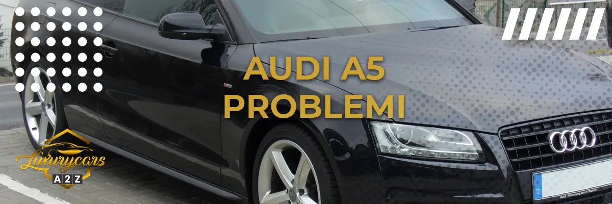 Audi A5 problemi & difetti