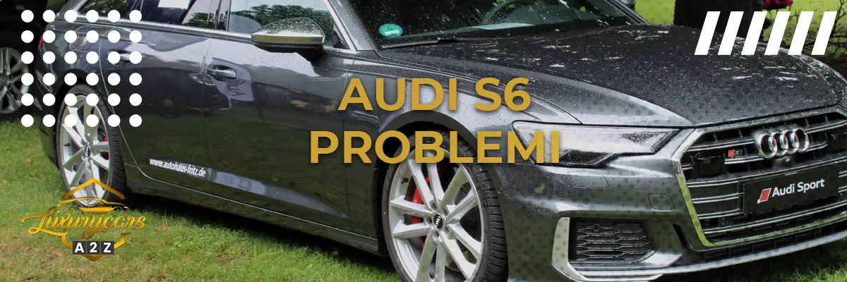Audi S6 problemi & difetti