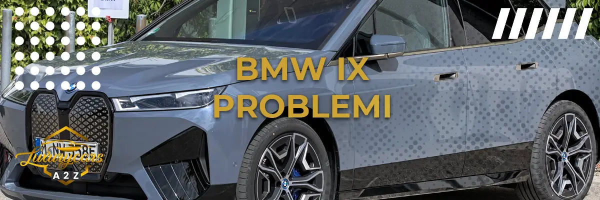 BMW ix problemi & difetti