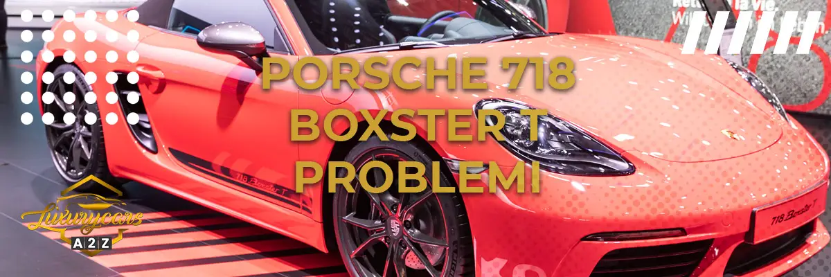 Porsche 718 Boxster T problemi & difetti