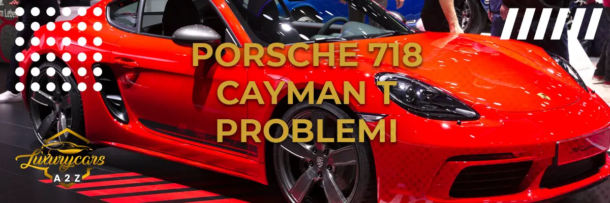 Porsche 718 Cayman T problemi & difetti