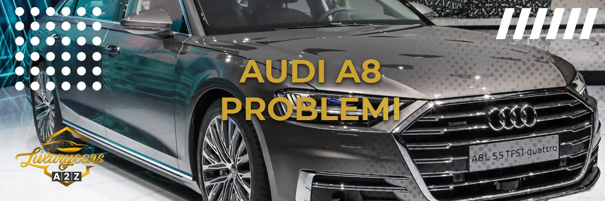 Audi A8 problemi & difetti