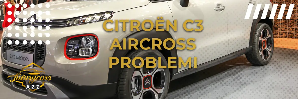 Citroën C3 Aircross problemi & difetti