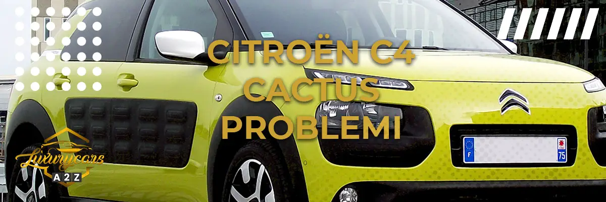 Citroën C4 Cactus problemi & difetti