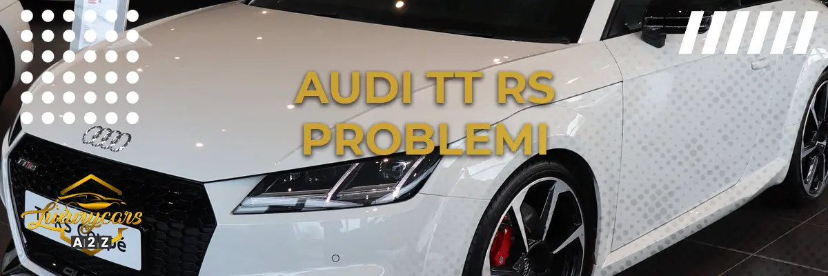 Audi TT RS problemi & difetti