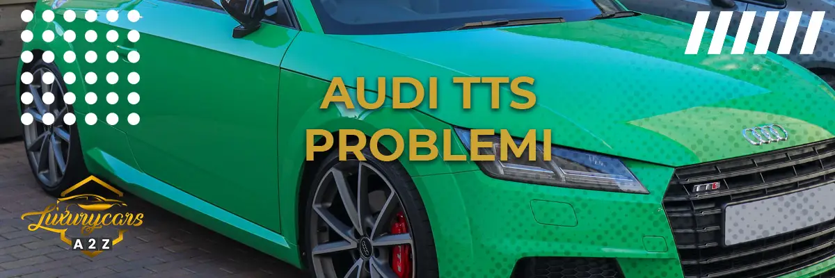 Audi TTS problemi & difetti