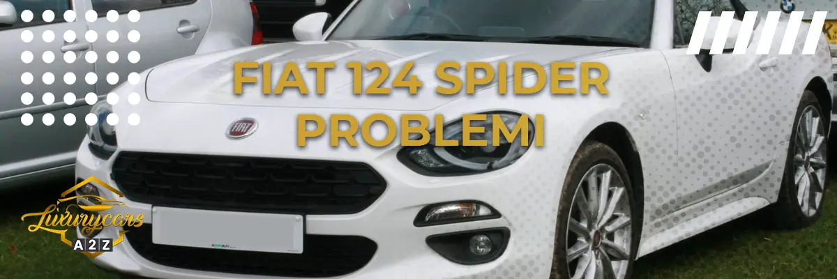 Fiat 124 Spider problemi & difetti