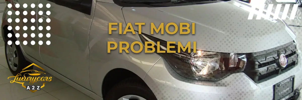 Fiat Mobi problemi & difetti