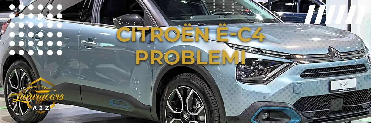 Citroën ë-C4 problemi & difetti