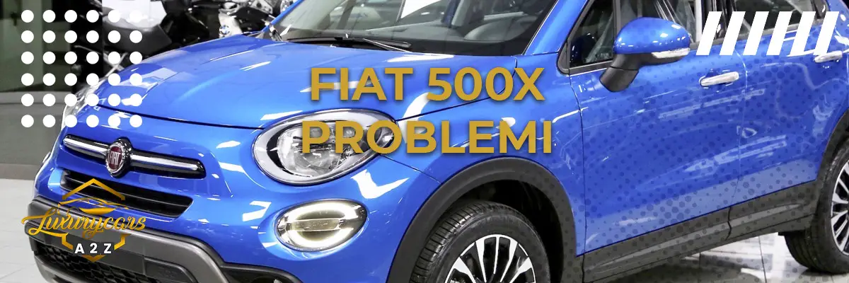 Fiat 500X problemi & difetti