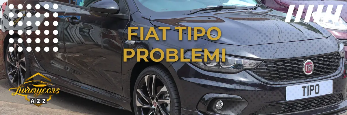 Fiat Tipo problemi & difetti