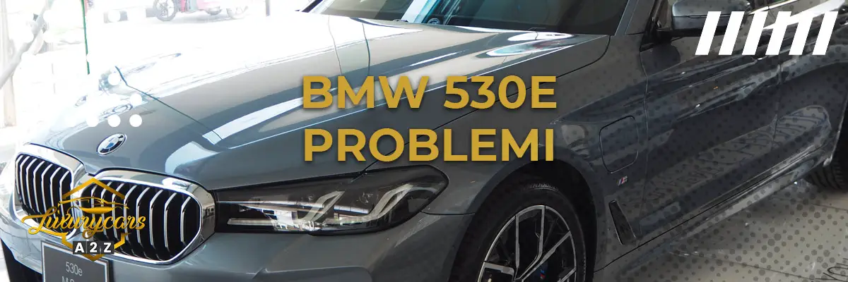 BMW 530e problemi & difetti