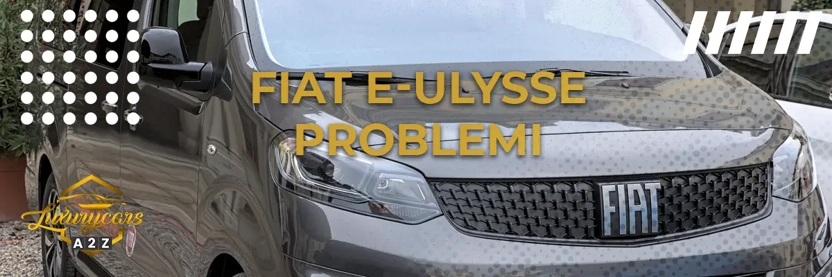 Fiat e-Ulysse problemi & difetti