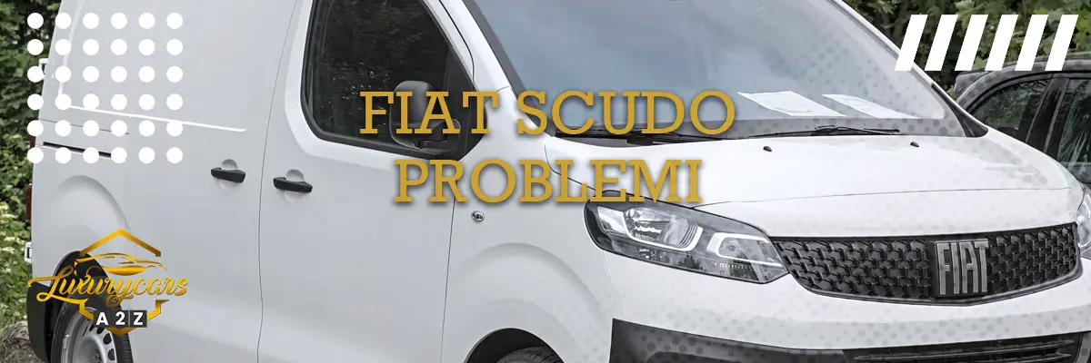 Fiat Scudo problemi & difetti